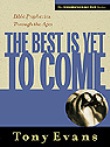 The Best is Yet to Come