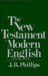 New Testament in Modern English, The (1972) - by J.B. Phillips