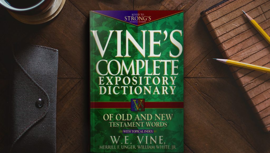 Vine's Complete Expository Dictionary