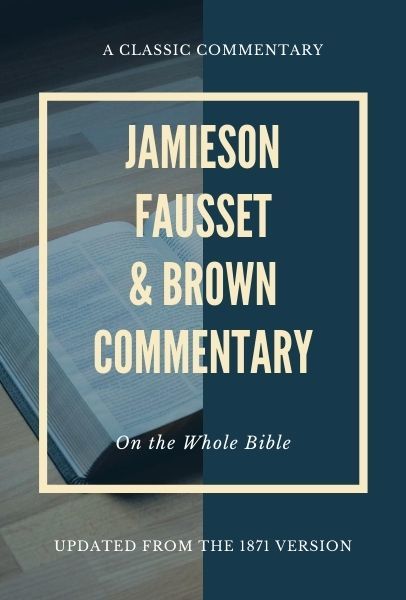 Jamieson, Fausset, and Brown Commentary