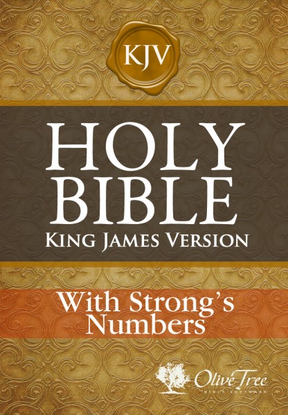 King James Version With Strong S Numbers Kjv Strong S Olive Tree Bible Software