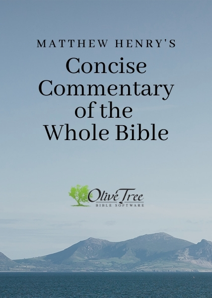 Matthew Henry s Concise Commentary On The Whole Bible By Matthew Henry matthew-henry-s-concise-commentary-on-the-whole-bible-by-matthew-henry