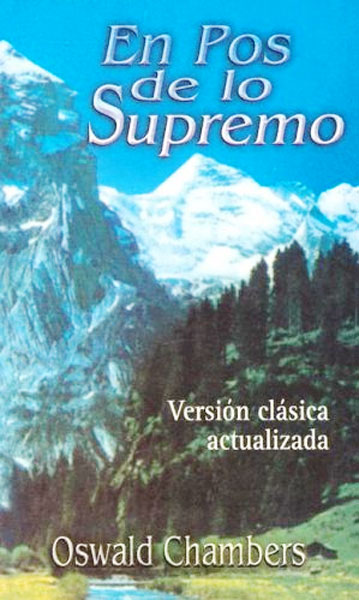 Spanish: En Pos de lo Supremo (My Utmost for His Highest - Spanish Edition)