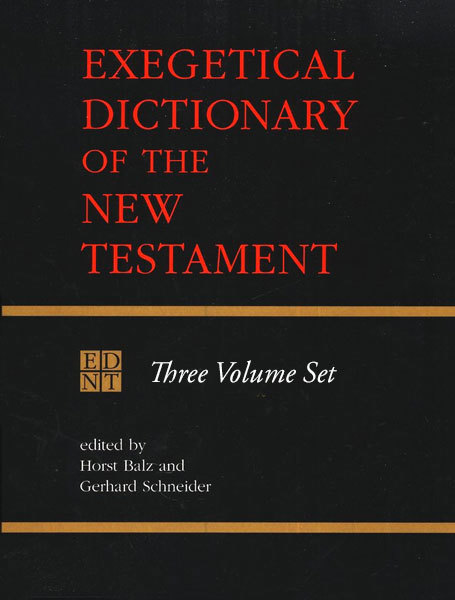 Eerdman's Exegetical Dictionary of the New Testament (EDNT - 3 Vols.)