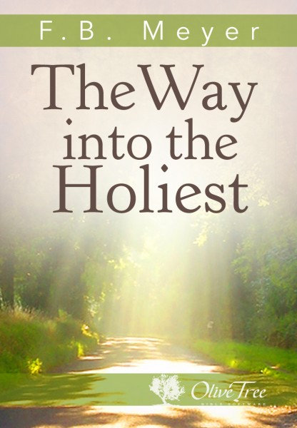 The Way into the Holiest - Expositions of the Epistle to the Hebrews