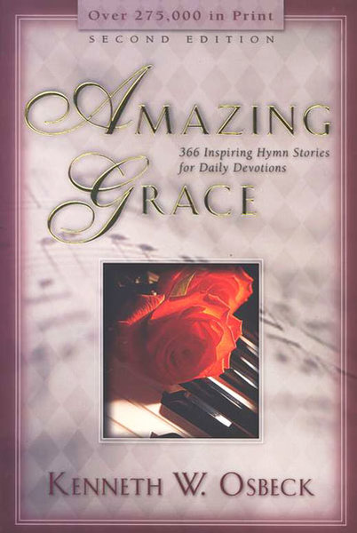 Amazing Grace: 366 Inspiring Hymn Stories for Daily Devotions