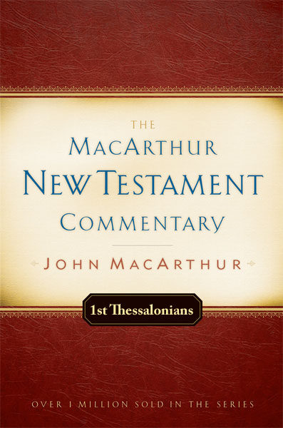 MacArthur New Testament Commentary: First Thessalonians