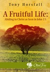 A Fruitful Life: Abiding in Christ as Seen in John 15