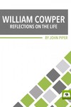 William Cowper: Reflections on the Life