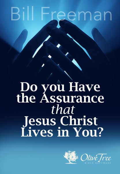 Do you Have the Assurance that Jesus Christ Lives in You?