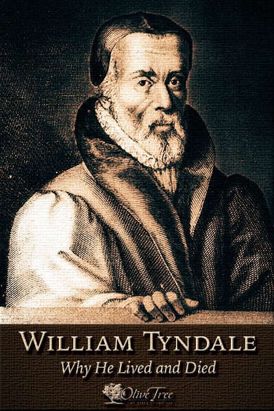 William Tyndale: Why He Lived and Died
