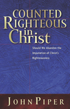 Counted Righteous in Christ?: Should We Abandon the Imputation of Christ's Righteousness?