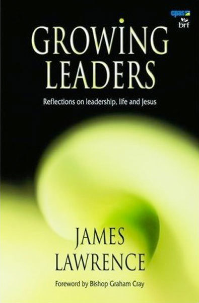 Growing Leaders: Reflections on Leadership, Life and Jesus