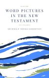Word Pictures in the New Testament (6 Vols.)