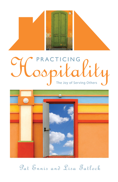 Practicing Hospitality: The Joy of Serving Others