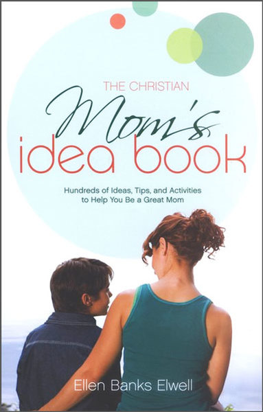 The Christian Mom's Idea Book