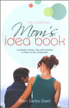 The Christian Mom's Idea Book