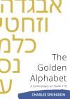 The Golden Alphabet: A Commentary on Psalm 119