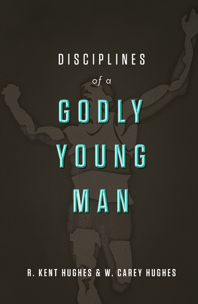 Disciplines of a Godly Young Man