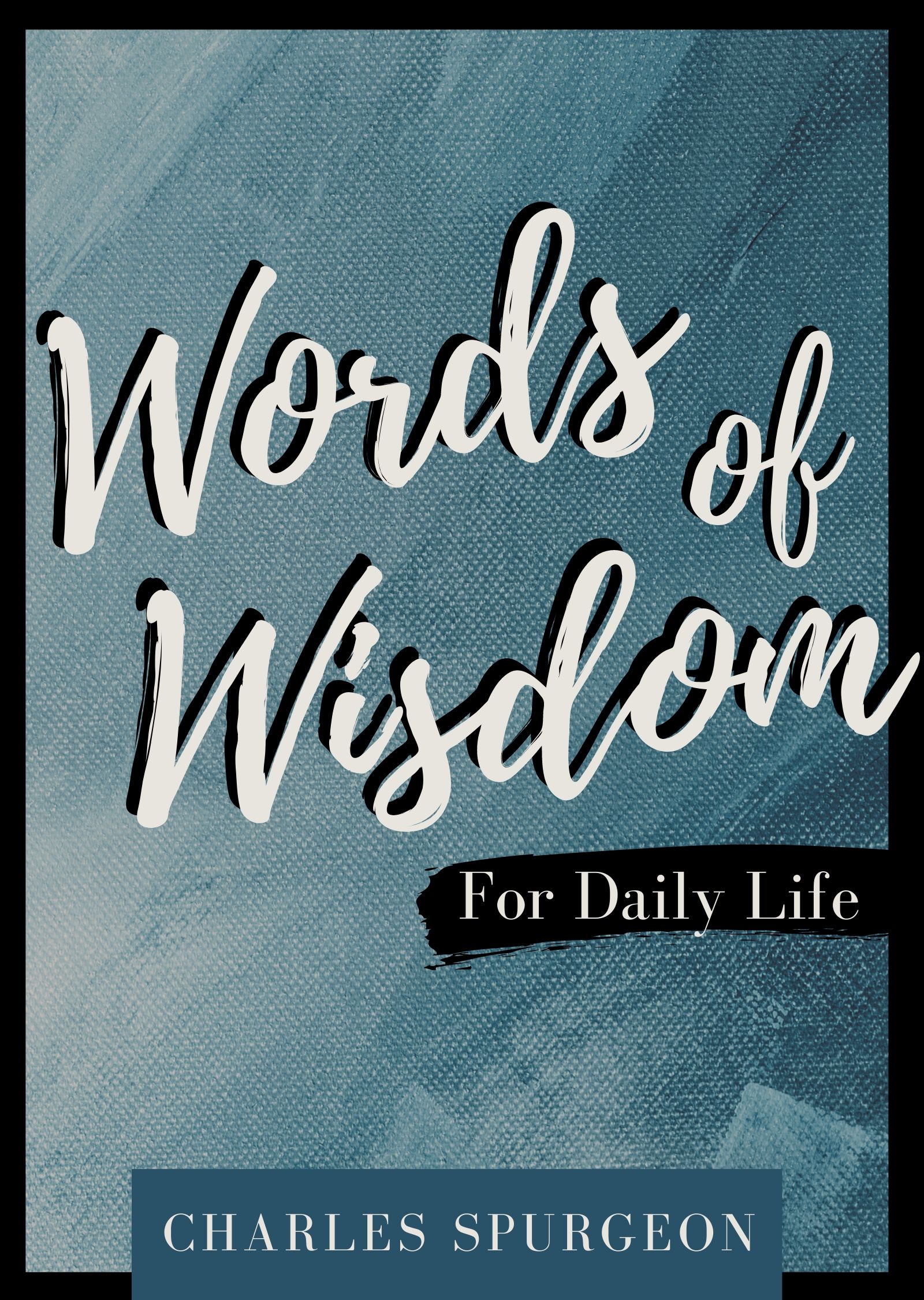 words-of-wisdom-for-daily-life-by-charles-spurgeon-for-the-olive