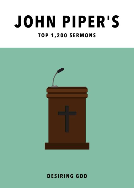 John Piper's Top 1200 Sermons