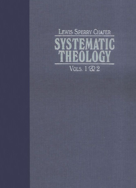 systematic theology chafer systematic theology chafer