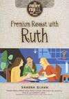 Premium Roast with Ruth