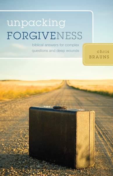 Unpacking Forgiveness: Biblical Answers for Complex Questions and Deep Wounds