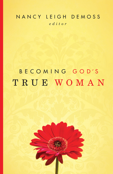 Becoming God's True Woman