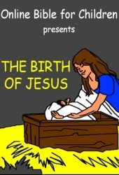 Online Bible for Children: The Birth of Jesus