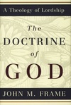 The Doctrine of God: A Theology of Lordship