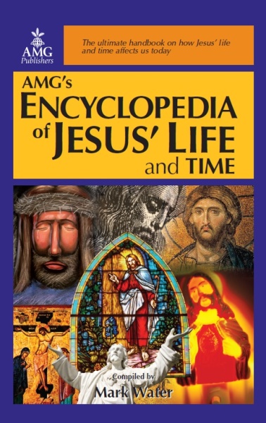 AMG's Encyclopedia of Jesus' Life and Time