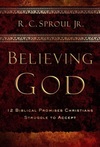 Believing God: Twelve Biblical Promises Christians Struggle to Accept