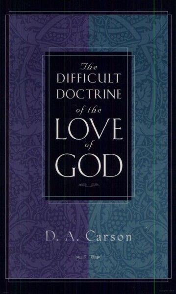 Difficult Doctrine of the Love of God