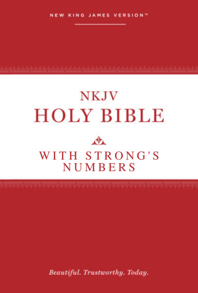 New King James Version With Strong S Numbers Nkjv Strong S For