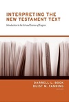 Interpreting the New Testament Text Introduction to the Art and Science of Exegesis