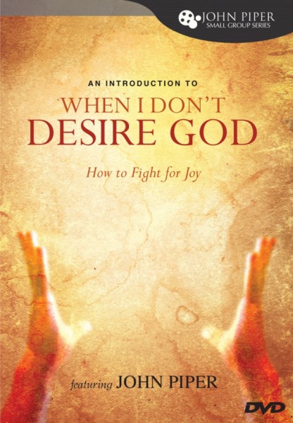 When I Don't Desire God: How To Fight For Joy Study Guide