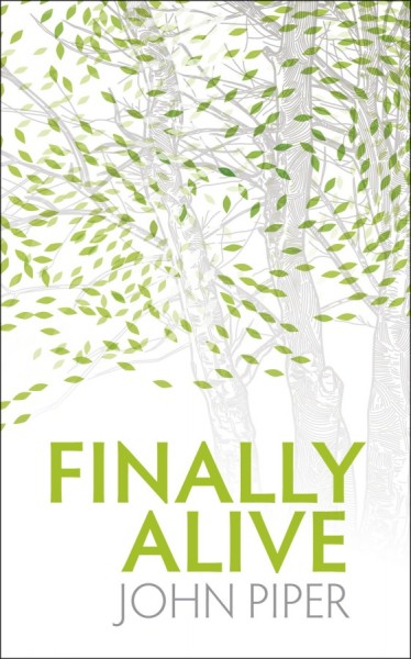 Finally Alive: What Happens When We Are Born Again