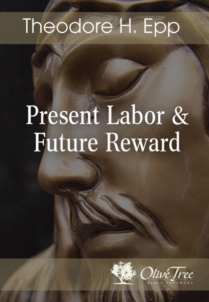 Present Labor and Future Rewards