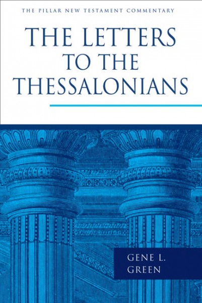Pillar New Testament Commentary (PNTC): The Letters to the Thessalonians