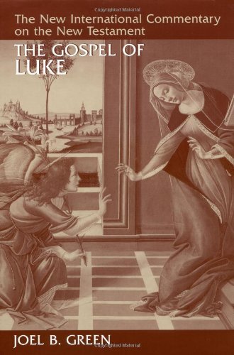 New International Commentary on the New Testament (NICNT): The Gospel of Luke