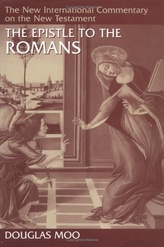 New International Commentary on the New Testament (NICNT): The Epistle to the Romans, 1st Ed.