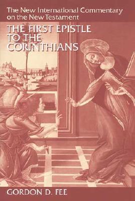 New International Commentary on the New Testament (NICNT): The First Epistle to the Corinthians, 1st Ed.