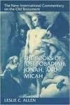 New International Commentary on the Old Testament (NICOT): The Books of Joel, Obadiah, Jonah, and Micah
