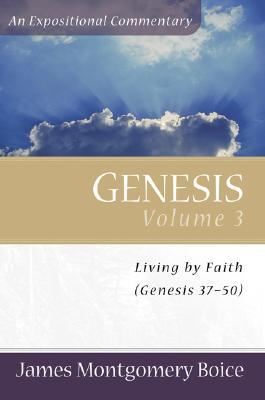 Boice Expositional Commentary Series: Genesis Volume 3