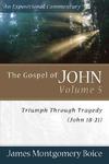 Boice Expositional Commentary Series: The Gospel of John Volume 5