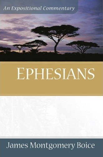 Boice Expositional Commentary Series: Ephesians