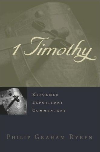 Reformed Expository Commentary: 1 Timothy