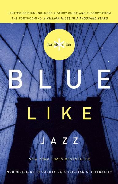 Blue Like Jazz: Nonreligious Thoughts on Christian Spirituality