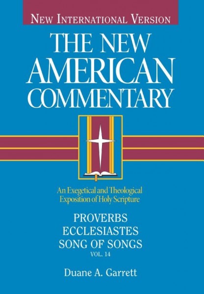 New American Commentary — Proverbs, Ecclesiastes, Song of Songs, (NAC)